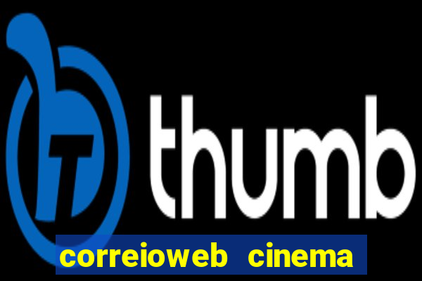 correioweb cinema todos os filmes